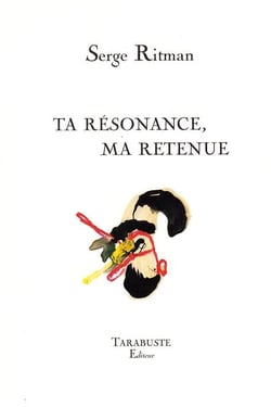 Ta resonance, ma retenue - serge ritman