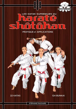 Les katas supérieurs du karaté shotokan : pratique et applications