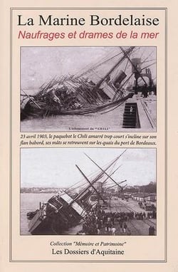 La marine bordelaise - naufrages et drames de la mer