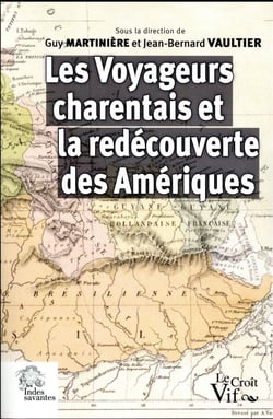 Les voyageurs charentais et la redécouverte des Amériques