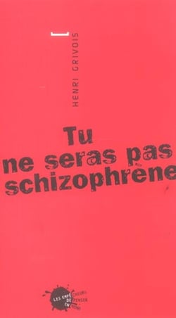 Tu ne seras pas schizophrene