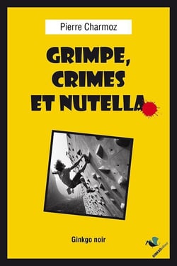 Grimpe, crimes et Nutella