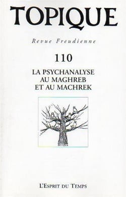 Revue Topique n.110 : la psychanalyse au Maghreb et au Machrek