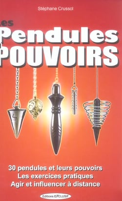 Pendules a pouvoirs - 30 pendules et leurs pouvoirs les exercices pratiques agir et influencer