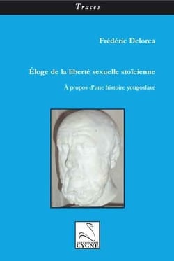 Éloge de la liberté sexuelle stoïcienne - à propos d'une histoire yougoslave