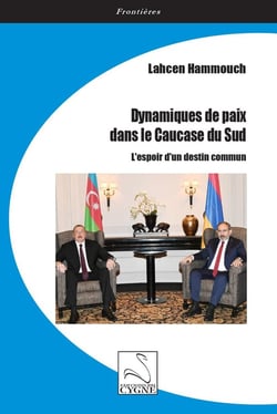 Dynamiques de paix dans le Caucase du Sud : L'espoir d'un destin commun