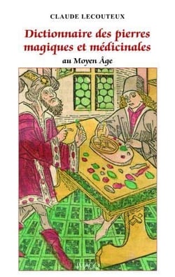 Dictionnaire des pierres magiques et médicinales au Moyen Age