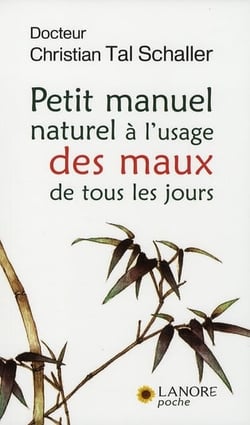 Petit manuel naturel à l'usage des maux de tous les jours