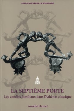 La septième porte. : Les conflits familiaux dans l'Athènes classique