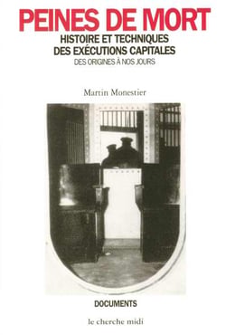 Peines de mort histoire et techniques des executions capitales, des origines a nos jours