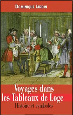 Voyages dans les tableaux de loge - histoire et symboles
