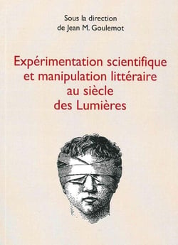 Expérimentation scientifique et manipulation littéraire au siècle de lumières