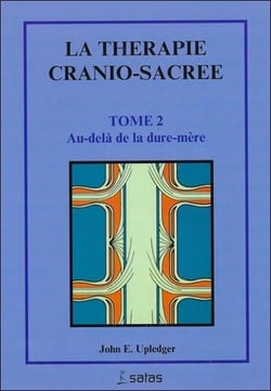 Thérapie cranio-sacrée Tome 2
