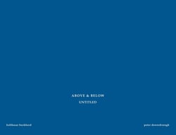 Above & below - Balthasar Burkhard et Peter Downsbrough