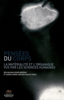 Pensées du corps : Matérialité et l'organique vus par les sciences humaines (La)