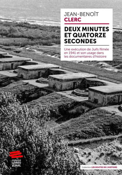 Deux minutes et quatorze secondes : Une exécution de Juifs filmée en 1941 et son usage dans les documentaires d'histoire