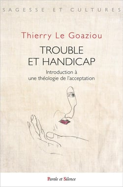 Trouble et handicap : introduction à une théologie de l'acceptation
