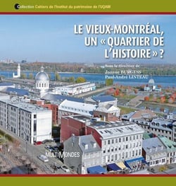 Le Vieux-Montréal, un « quartier de l?histoire » ?