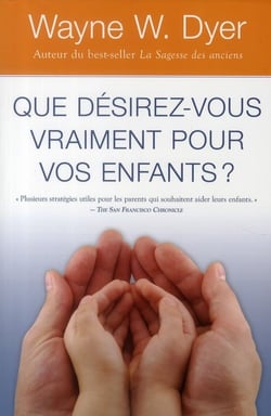 Que désirez-vous vraiment pour vos enfants ?