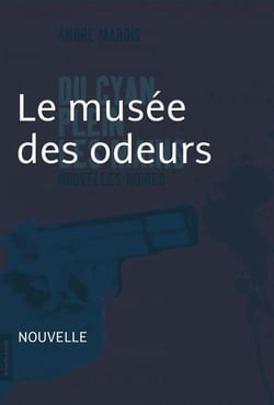 Le musée des odeurs - Nouvelle noire