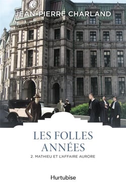 Les folles années Tome 2 : Mathieu et l'affaire Aurore