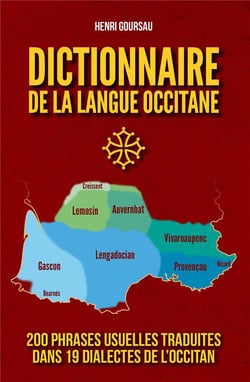 Dictionnaire de la langue occitane : 200 phrases usuelles traduites dans 19 dialectes de l'occitan