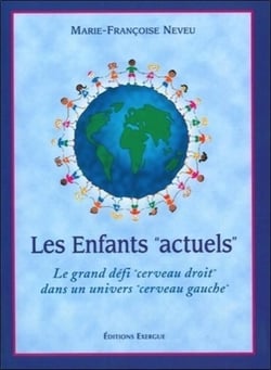 Les enfants actuels - le grand défi "cerveau droit" dans un univers "cerveau gauche"