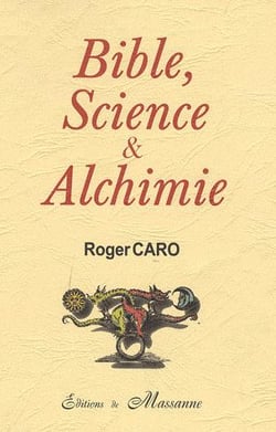 BIBLE, SCIENCE ET ALCHIMIE