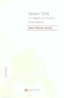 Verdun 1916 - un regard sur l'histoire d'une bataille