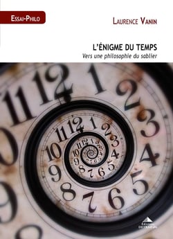 L'énigme du temps - vers une philosophie du sablier