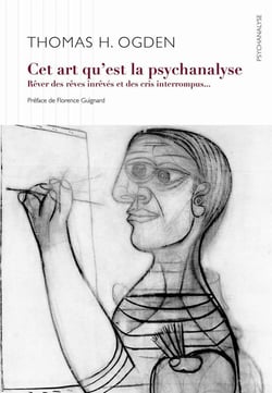 Cet art qu'est la psychanalyse - rêver des rêves inrêvés et des cris interrompus...