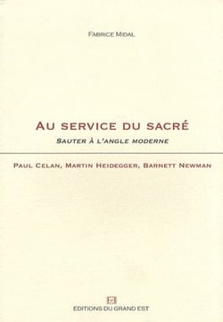 Au service du sacré - sauter à l'angle moderne - paul celan, martin heidegger, barnett newman