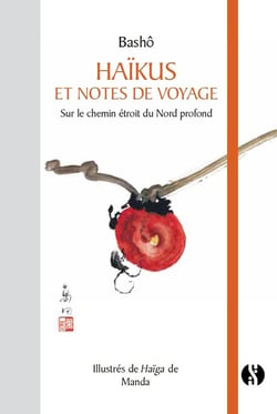 Haïkus et notes de voyages - sur le chemin étroit du Nord profond