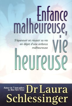 Enfance Malheureuse Vie Heureuse - S'Epanouir Et réussir Sa Vie En Depit D'Une Enfance Malheureuse