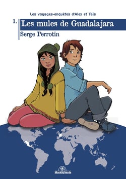 Les voyages-enquêtes d'Alex et Taïs Tome 1 : les mules de Guadalajara