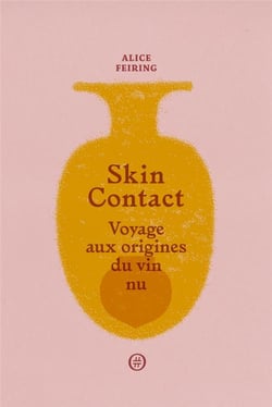 Skin contact - voyage aux origines du vin nu