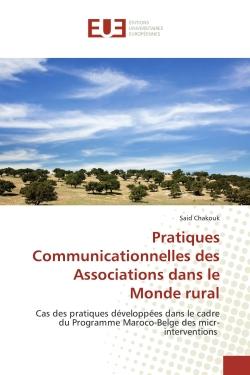 Pratiques Communicationnelles des Associations dans le Monde rural : Cas des pratiques développées dans le cadre du Programme Maroco-Belge des micr-interventions