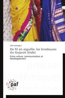 De fil en aiguille : les brodeuses du Gujarat - Inde