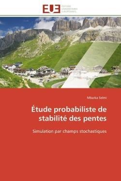 Etude probabiliste de stabilite des pentes - simulation par champs stochastiques