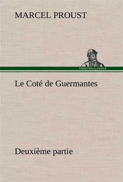 À la recherche du temps perdu Tome 3 : le coté de Guermantes Tome 2
