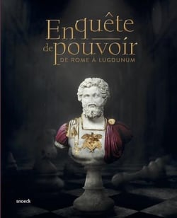 En quête de pouvoir : de Rome à Lugdunum