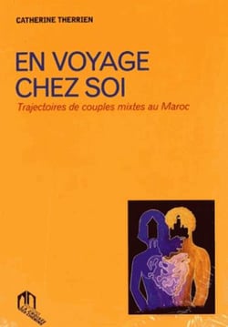 En voyage chez soi - trajectoires de couples mixtes au Maroc
