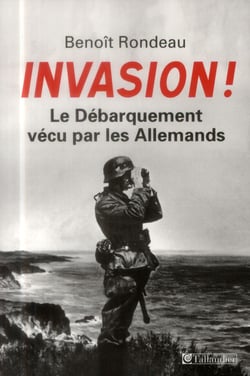 Invasion ! le débarquement vécu par les Allemands