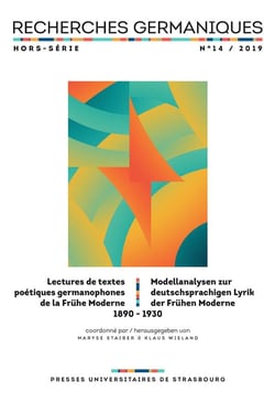 Recherches germaniques hors-série n° 14/2019 - lectures de textes poétiques de : LECTURES DE TEXTES POÉTIQUES DE LA FRÜHE MODERNE 1890-1930 / MODELLANA
