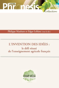 L'invention des idées : le défi réussi de l'enseignement agricole français