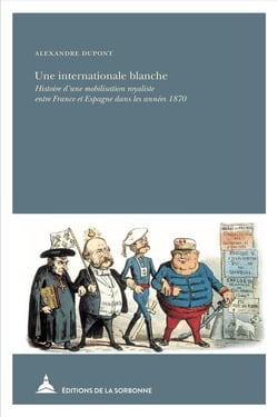 Une internationale blanche - histoire d'une mobilisation royaliste entre France et Espagne dans les années 1870