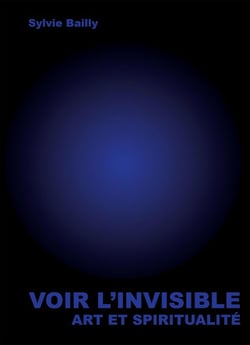 Voir l'invisible - art et spiritualité