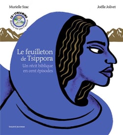 Le feuilleton de Tsippora : Un récit biblique en cent épisodes