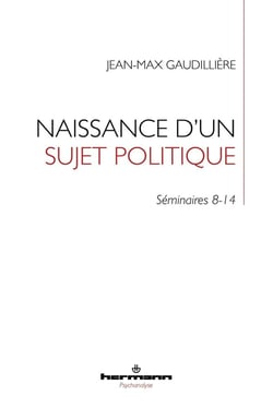Naissance d'un sujet politique : Séminaires 8-14