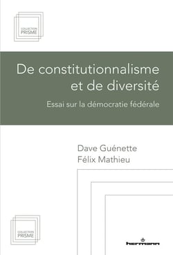 De constitutionnalisme et de diversité : Essai sur la démocratie fédérale